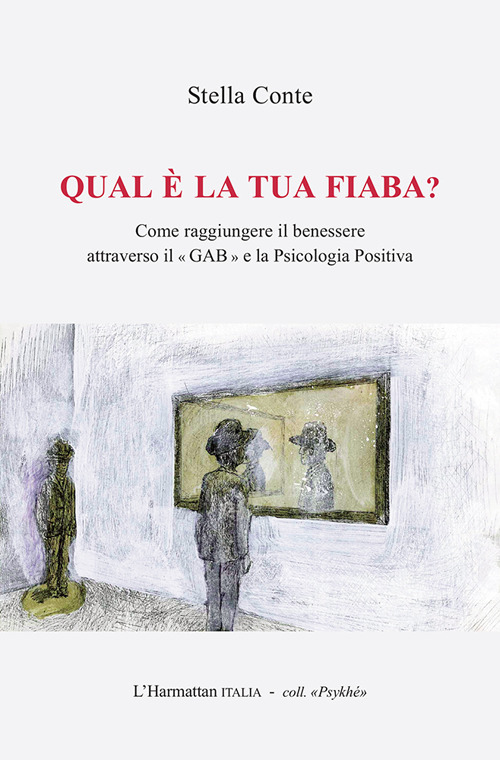Qual è la tua fiaba? Come raggiungere il benessere attraverso il «GAB » e la psicologia positiva