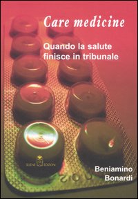 Care medicine. Quando la salute finisce in tribunale