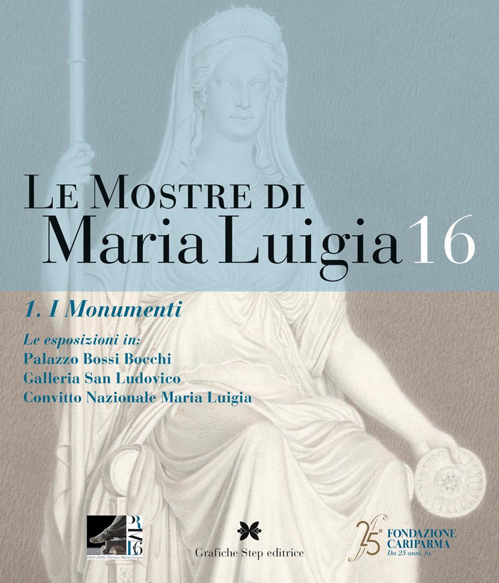 Le mostre di Maria Luigia . Vol. 16/1: I monumenti