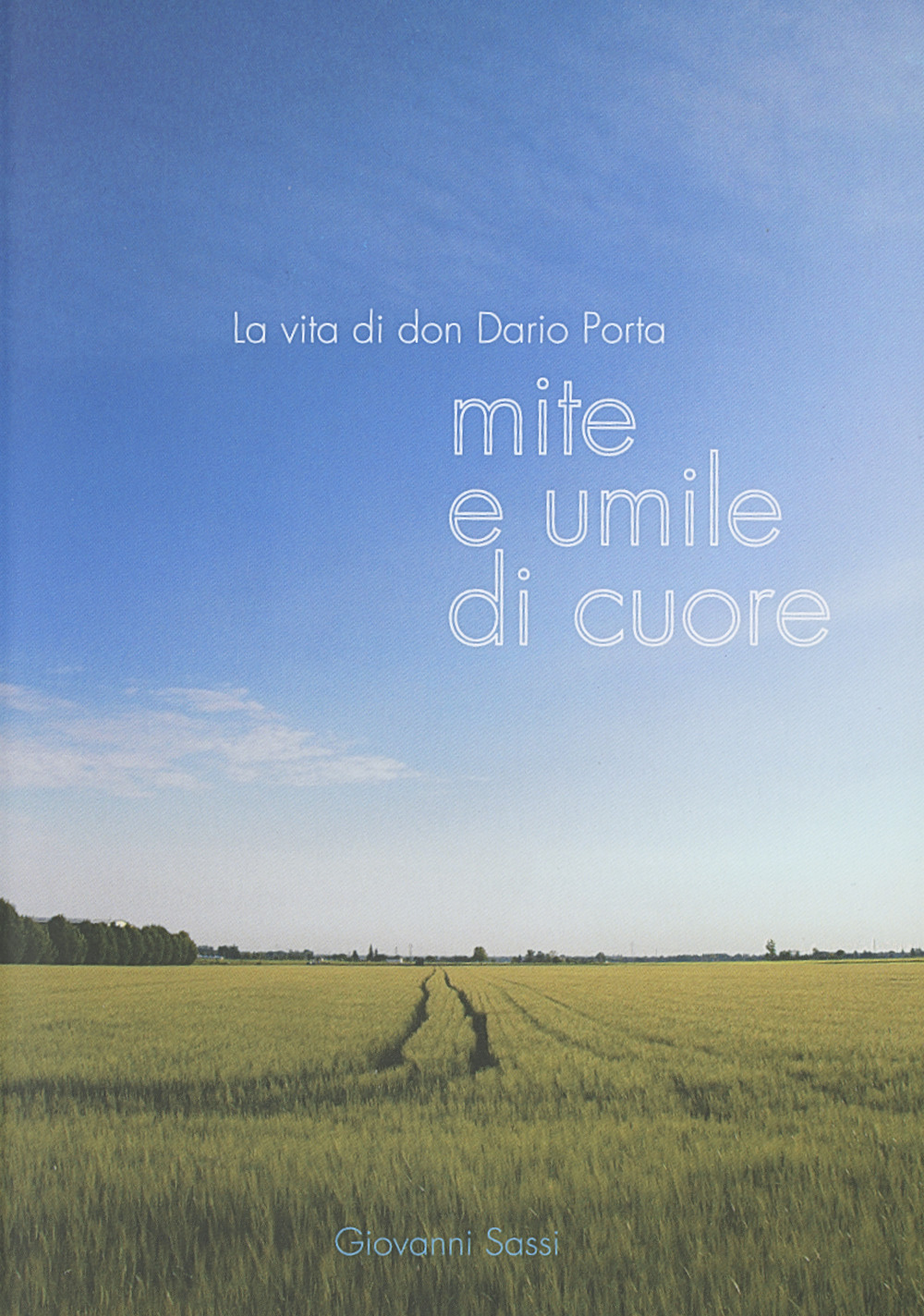 La vita di don Dario Porta. Mite e umile di cuore