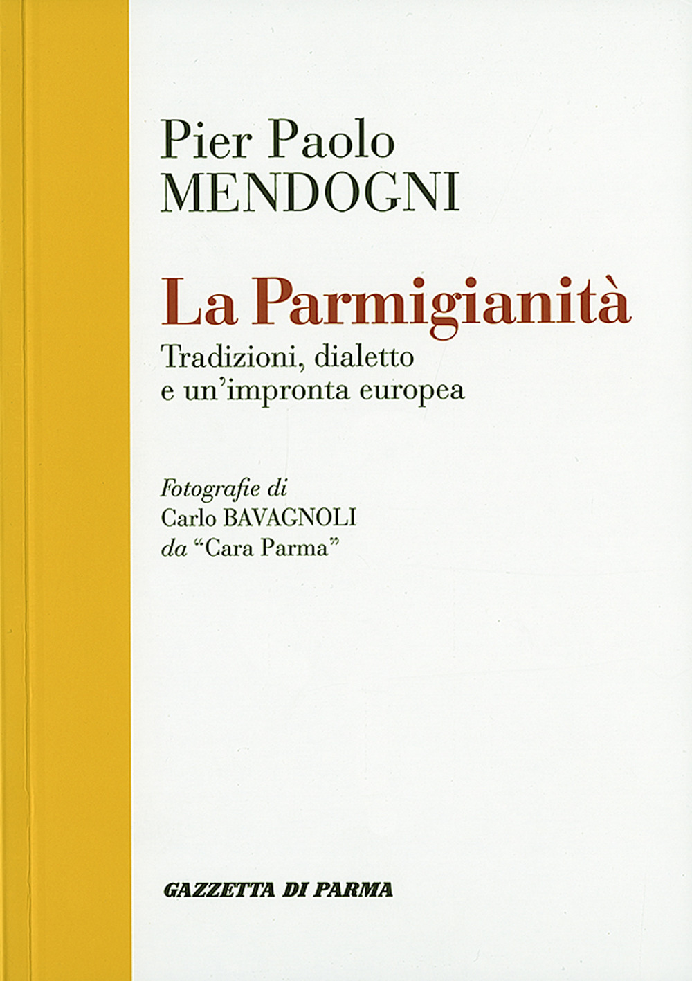 La parmigianità. Tradizioni, dialetto e un'impronta europea