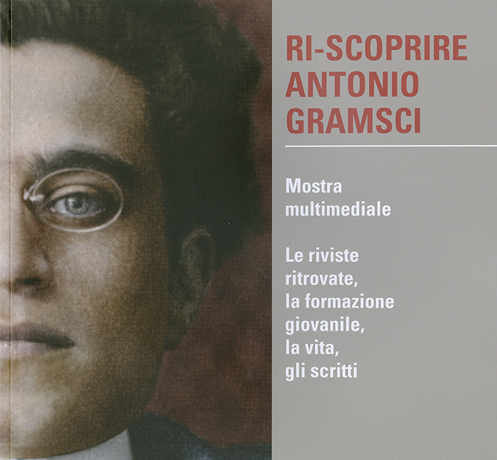 Ri-scoprire Antonio Gramsci