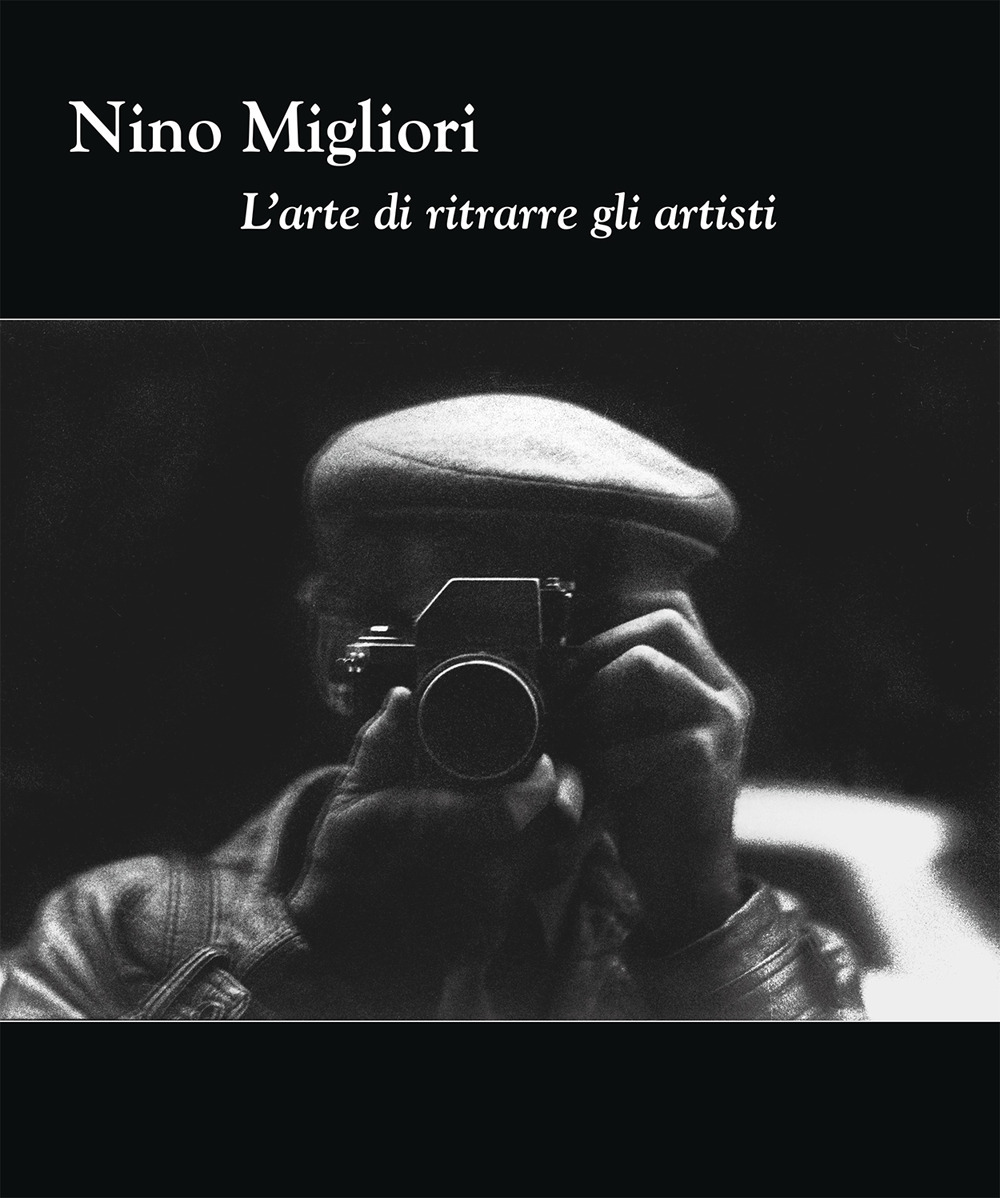 Nino Migliori. L'arte di ritrarre gli artisti