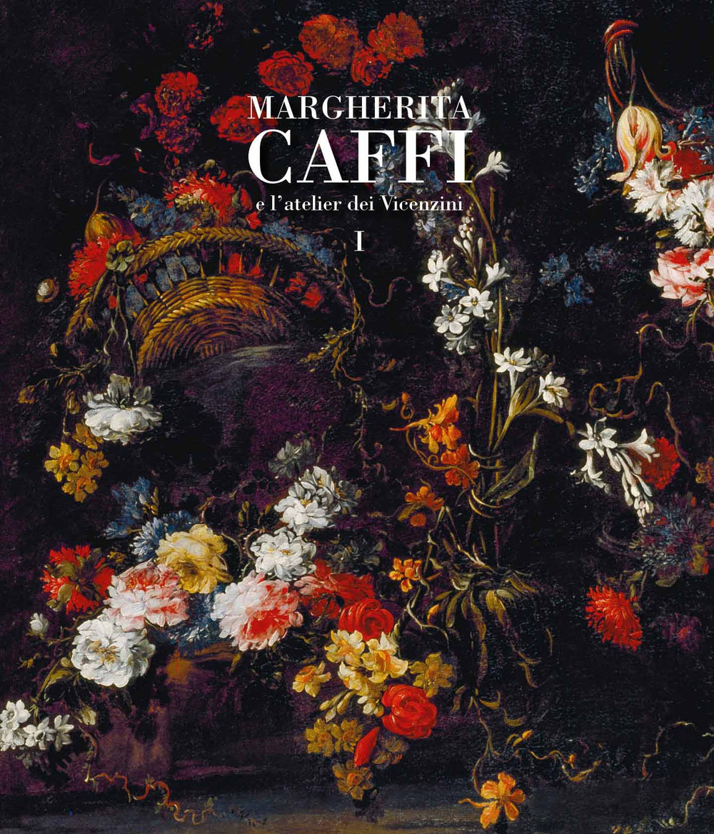 Margherita Caffi e l'atelier dei vicentini. Vol. 1