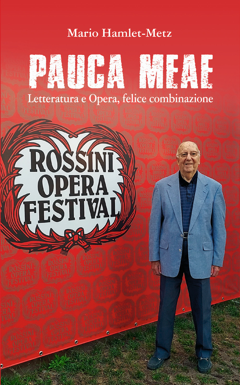 Pauca meae. Letteratura e opera, felice combinazione