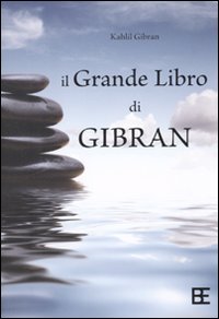 Il grande libro di Gibran: Il profeta-Il giardino del profeta-Sabbia e spuma