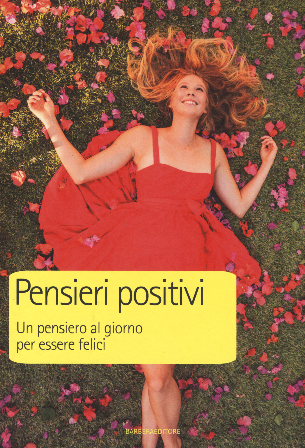 Pensieri positivi. Un pensiero al giorno per essere felici