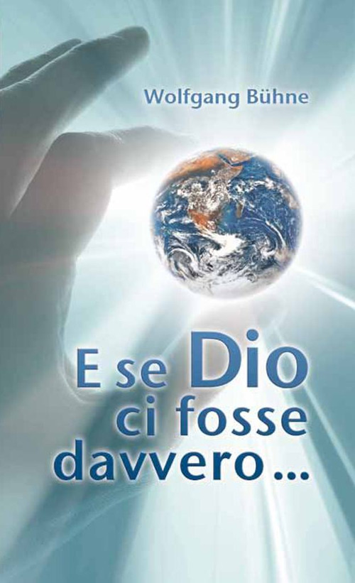 E se Dio ci fosse davvero...