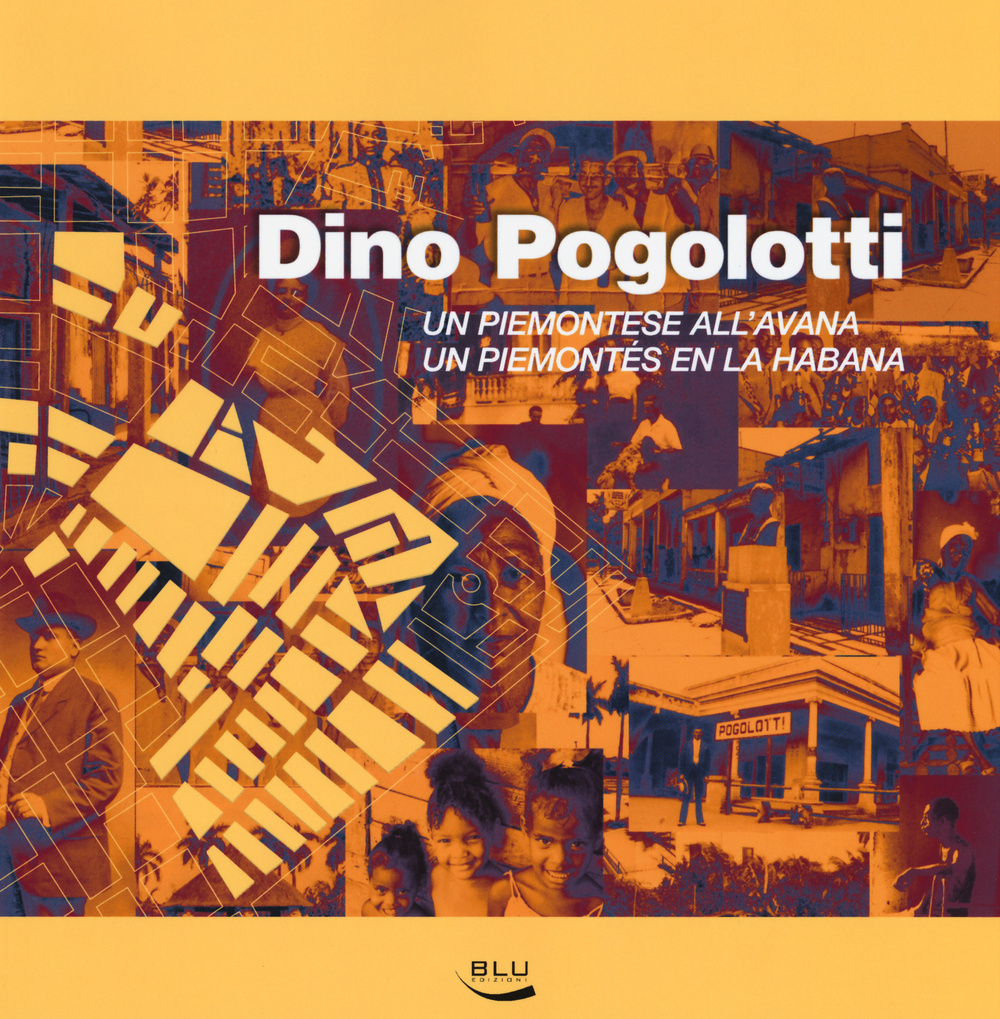 Dino Pogolotti. Un piemontese all'Avana-Un piemontés en la Habana