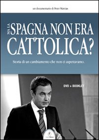 Ma la Spagna non era cattolica? DVD