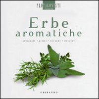 Erbe aromatiche. Antipasti, primi, secondi, dessert