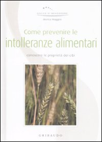 Come prevenire le intolleranze alimentari. Conoscere le proprietà dei cibi
