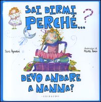 Sai dirmi perché... devo andare a nanna?