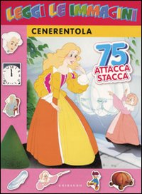 Cenerentola. Leggi le immagini. Con adesivi