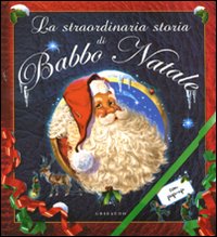 La straordinaria storia di Babbo Natale. Libro pop-up