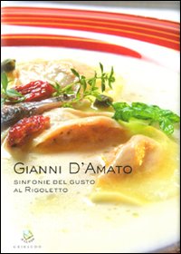Gianni D'Amato. Sinfonie del gusto al Rigoletto