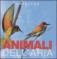 Animali dell'aria. Osservo e imparo