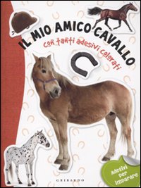 Il mio amico cavallo. Con adesivi