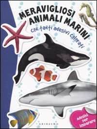 Meravigliosi animali marini. Con stickers