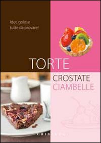 Torte. Crostate & ciambelle