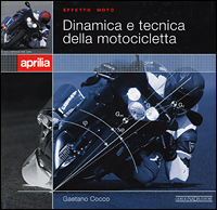 Effetto moto. Dinamica e tecnica della motocicletta
