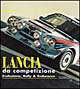 Lancia da competizione. Sport, rally & endurance