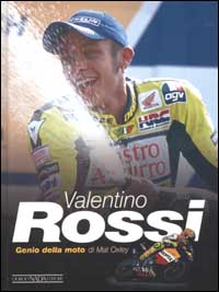 Valentino Rossi. Genio della moto