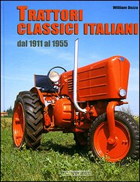 Trattori classici italiani. Dal 1911 al 1955