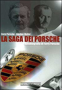 La saga dei Porsche. Autobiografia di Ferry Porsche