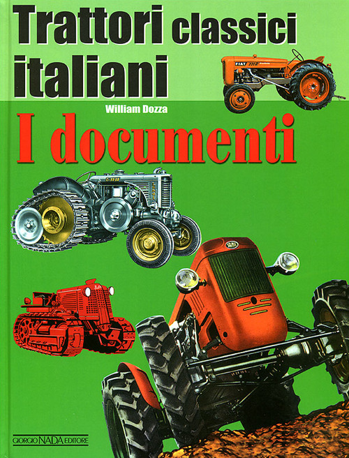 Trattori classici italiani. Vol. 1: I documenti