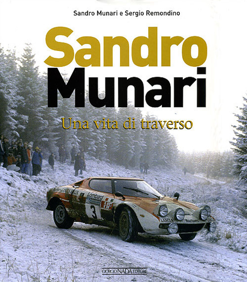 Sandro Munari. Una vita di traverso