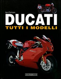 Ducati. Tutti i modelli