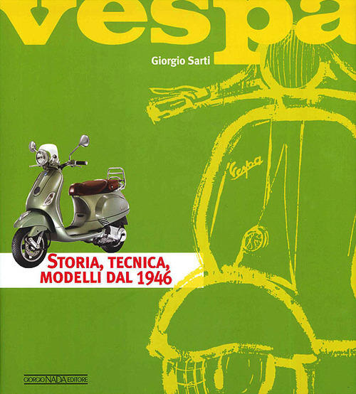 Vespa. Storia, tecnica, modelli dal 1946