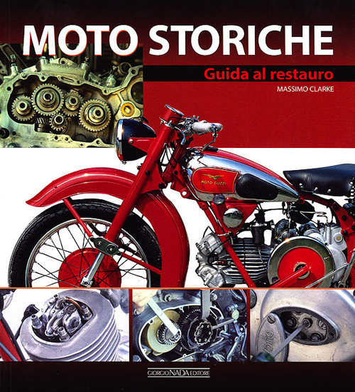 Moto storiche. Guida al restauro