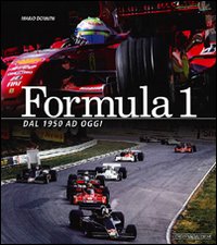 Formula 1. Dal 1950 ad oggi