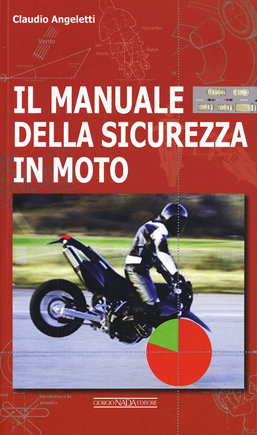 Il manuale della sicurezza in moto