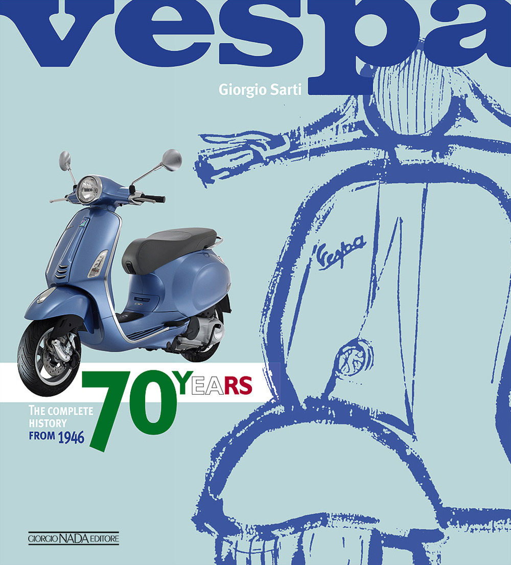 Vespa. 70 years. The complete history from 1946