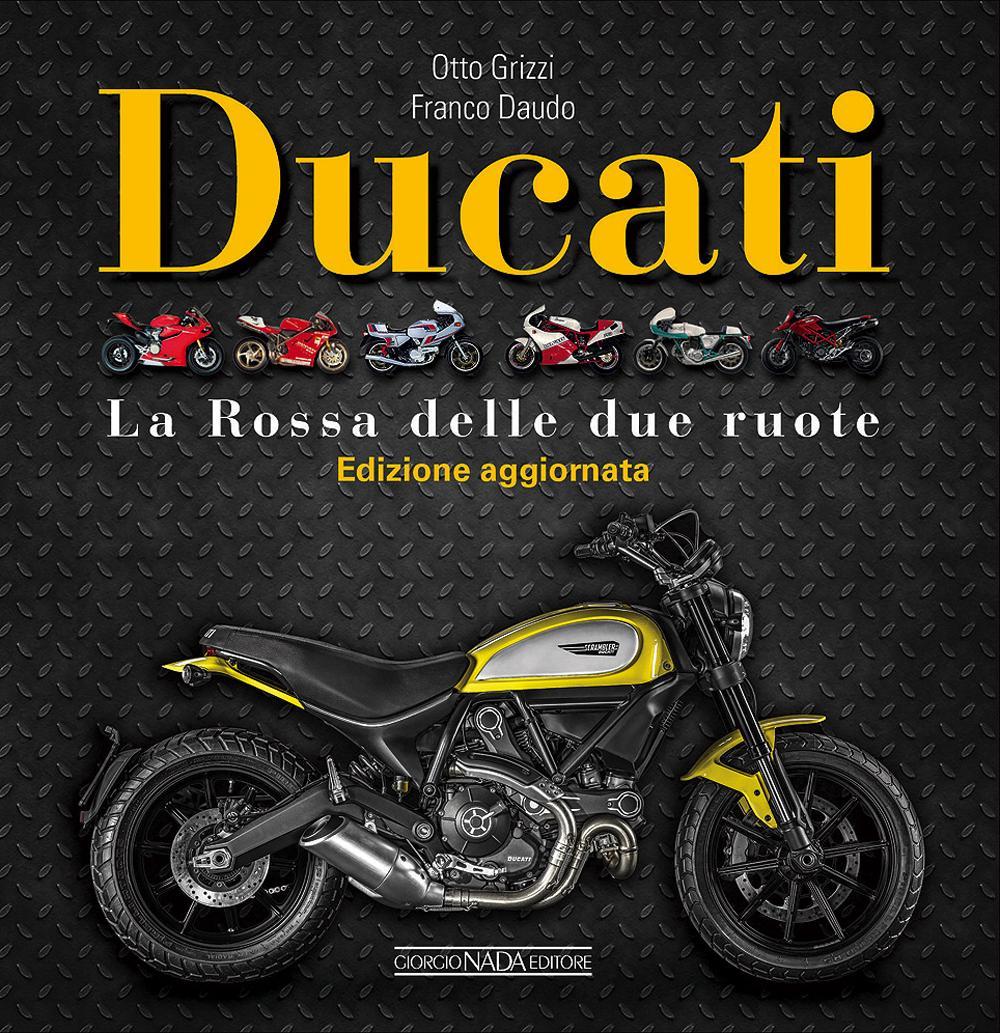 Ducati. La «Rossa» delle due ruote