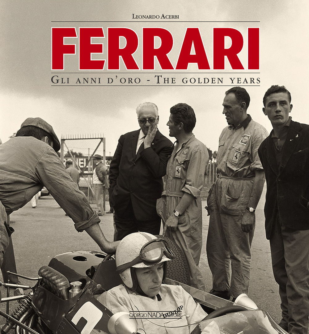 Ferrari. Gli anni d'oro. Ediz. italiana e inglese