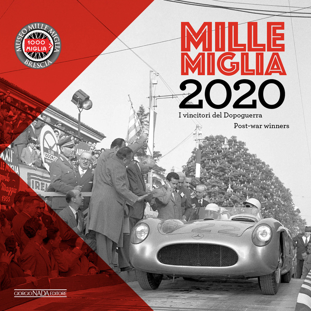 Mille Miglia. I vincitori del dopoguerra-Post-war winners. Calendario 2020