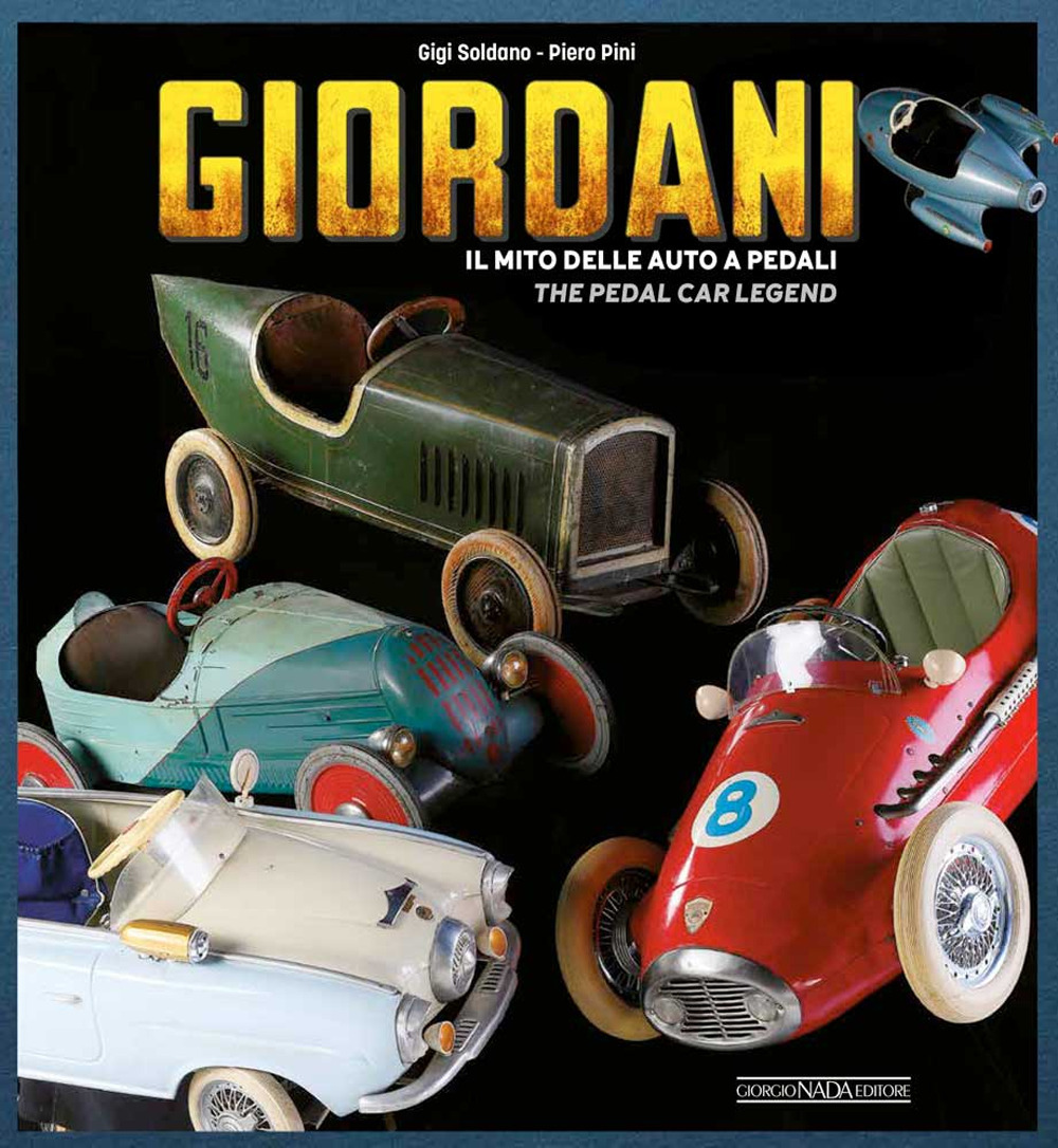 Giordani. Il mito delle auto a pedali-The pedal car legend