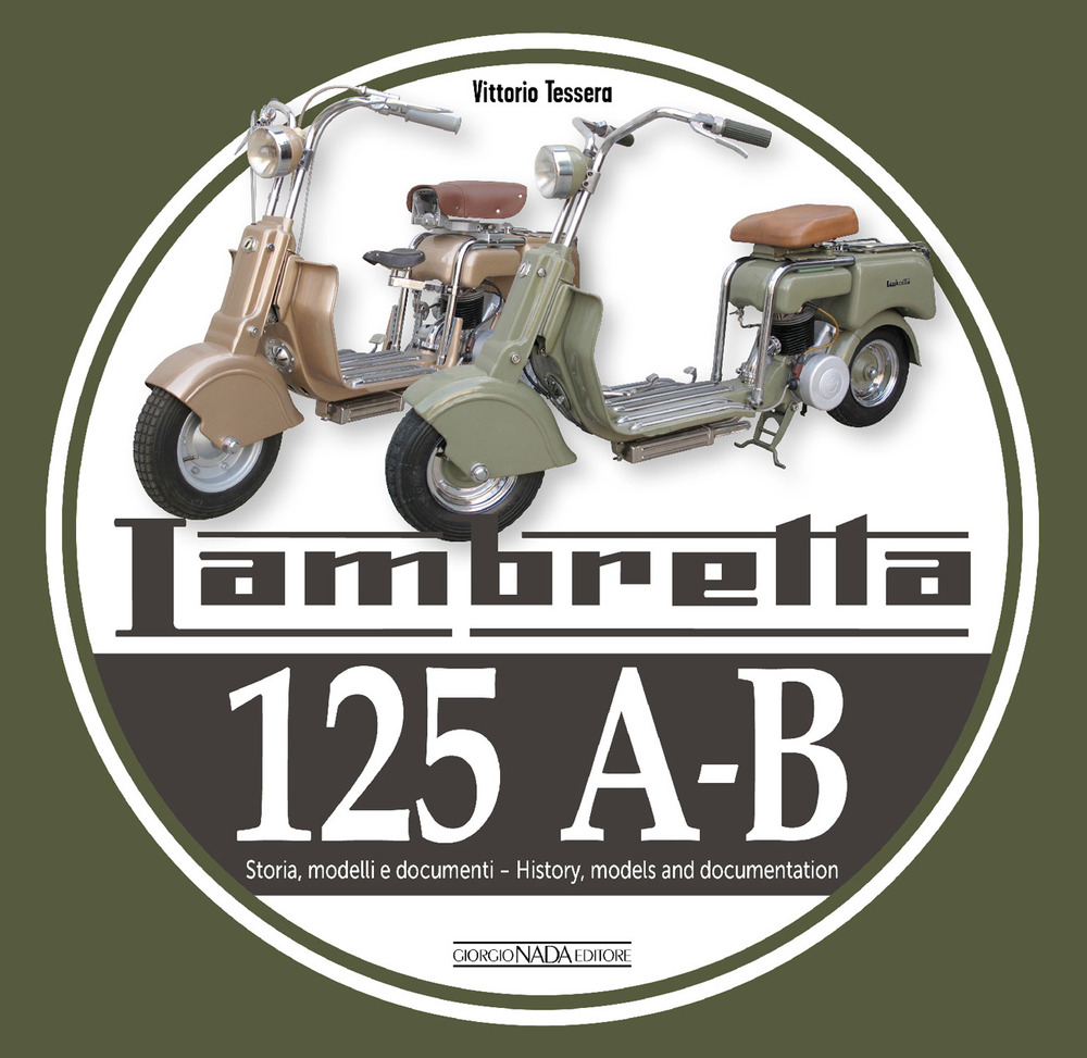 Lambretta 125 A-B. Storia, modelli e documenti-History, models and documents