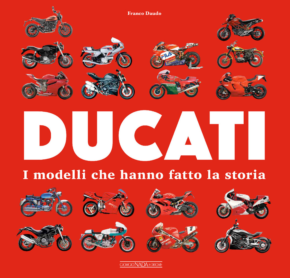 Ducati. I modelli che hanno fatto la storia