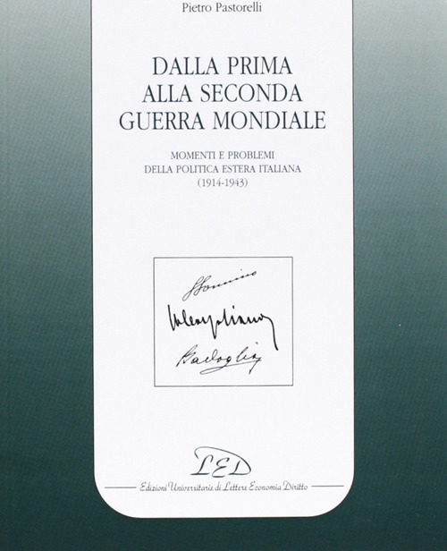 Dalla prima alla seconda guerra mondiale. Momenti e problemi della politica estera italiana (1914-1943)