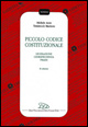 Piccolo codice costituzionale. Legislazione, giurisprudenza, prassi