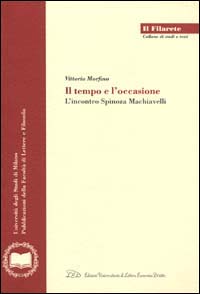 Il tempo e l'occasione. L'incontro Spinoza-Machiavelli