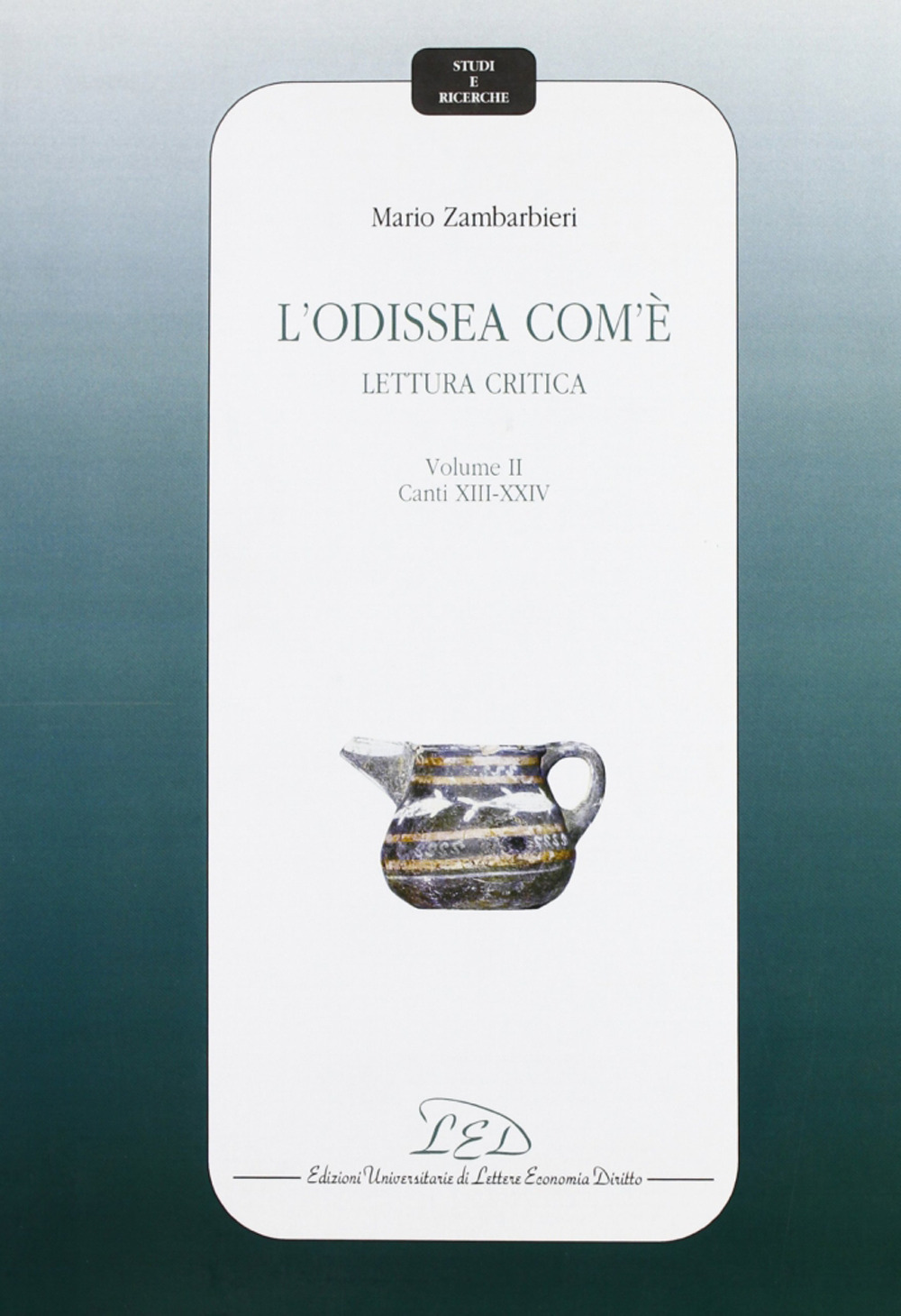 L'Odissea com'è. Lettura critica. Vol. 2: Canti XIII-XXIV