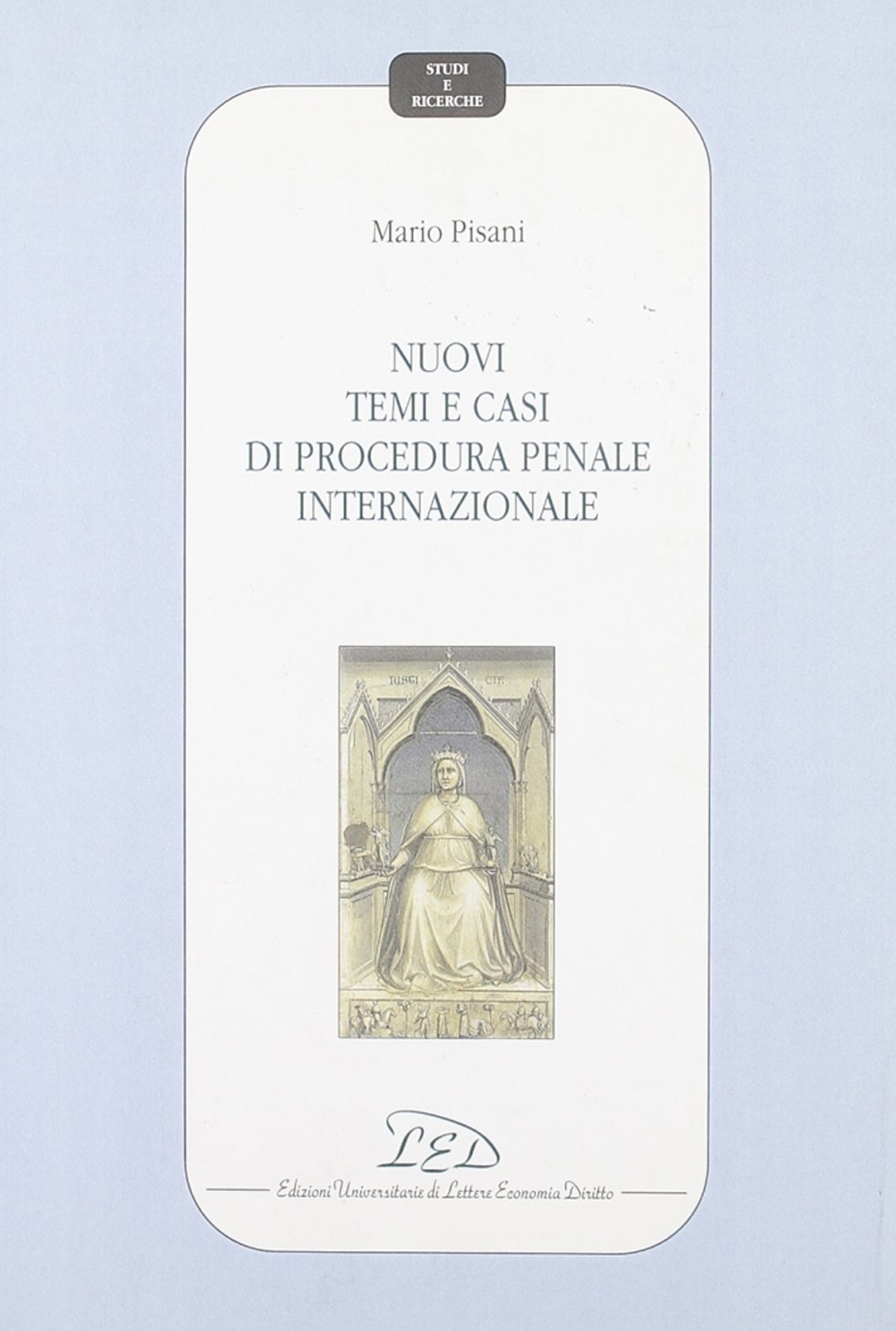 Nuovi temi e casi di procedura penale internazionale