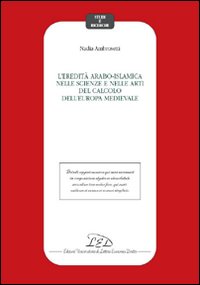 L'eredità arabo-islamica nelle scienze e nelle arti del calcolo dell'Europa medievale