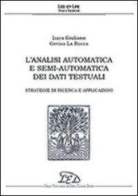 L'analisi automatica e semi-automatica dei dati testuali. Vol. 2: Strategie di ricerca e applicazioni